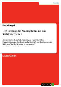 Der Einfluss des Wahlsystems auf das Wählerverhalten - David Jugel - E-Book