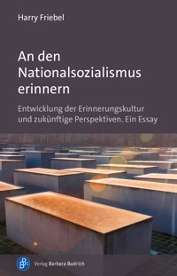 An den Nationalsozialismus erinnern - Harry Friebel - E-Book