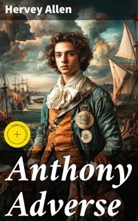 Anthony Adverse - Hervey Allen - E-Book