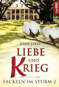Liebe und Krieg - John Jakes - E-Book