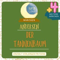 Der Tannenbaum plus vier weitere Märchen von Hans Christian Andersen - Hans Christian Andersen - Hörbuch