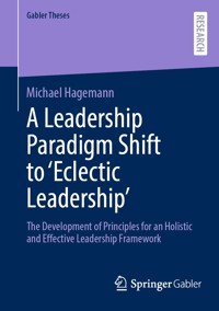 A Leadership Paradigm Shift to ‘Eclectic Leadership’ - Michael Hagemann - E-Book