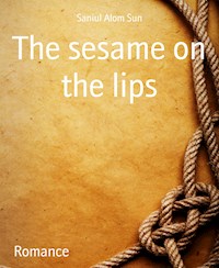The sesame on the lips - Saniul Alom Sun - E-Book