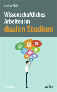 Wissenschaftliches Arbeiten im dualen Studium - Andrea Klein - E-Book