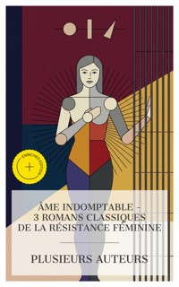 Âme Indomptable – 3 Romans Classiques de la Résistance Féminine - Denis Diderot - E-Book