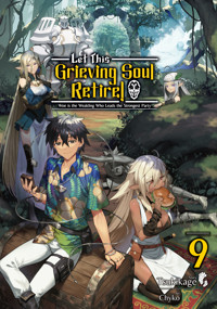 Let This Grieving Soul Retire: Volume 9 (Light Novel) - Tsukikage - E-Book