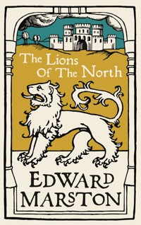 The Lions of the North - Edward Marston - E-Book