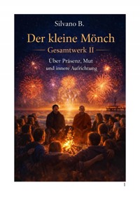 Das Gesamtwerk "Der kleine Mönch" – Teil II - Silvano B - E-Book
