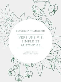 Vers une vie simple et autonome - Jacques TIBERI - E-Book