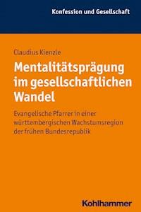 Mentalitätsprägung im gesellschaftlichen Wandel - Claudius Kienzle - E-Book