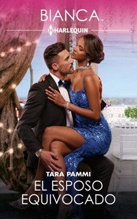 El esposo equivocado - Tara Pammi - E-Book