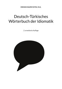 Deutsch-Türkisches Wörterbuch der Idiomatik - Nazim Kiygi - E-Book