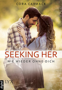 Seeking Her - Nie wieder ohne dich - Cora Carmack - E-Book