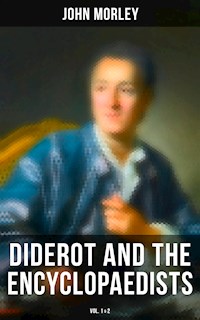 Diderot and the Encyclopaedists (Vol. 1&2) - John Morley - E-Book