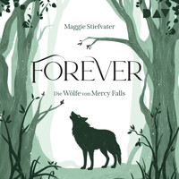Forever (Die Wölfe von Mercy Falls, Teil 3) - Maggie Stiefvater - Hörbuch
