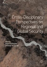 Cross-Disciplinary Perspectives on Regional and Global Security -  - E-Book