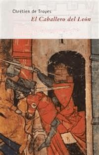 El caballero del león - Chrétien De Troyes - E-Book