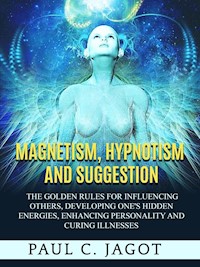 Magnetism, Hypnotism and Suggestion (Translated) - Paul C. Jagot - E-Book