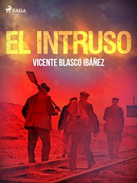 El intruso - Vicente Blasco Ibanez - E-Book