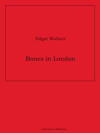 Bones in London - Edgar Wallace - E-Book
