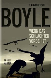 Wenn das Schlachten vorbei ist - T.C. Boyle - E-Book