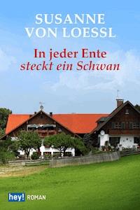 In jeder Ente steckt ein Schwan - Susanne von Loessl - E-Book + Hörbuch