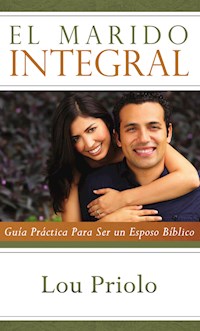 El marido integral - Lou Priolo - E-Book