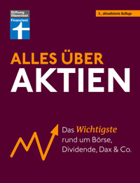 Alles über Aktien - erfolgreich arbeiten mit Fonds und ETF, intelligent investieren und erfolgreich ein Vermögen aufbauen - Stefanie Kühn - E-Book