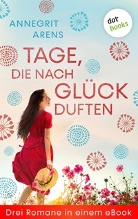 Tage, die nach Glück duften - Annegrit Arens - E-Book