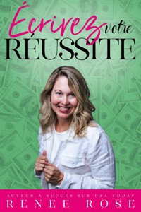 Écrivez Votre Réussite - Rose Renee - E-Book