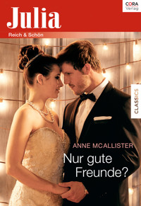 Nur gute Freunde? - Anne McAllister - E-Book