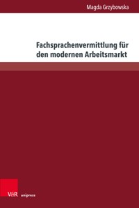Fachsprachenvermittlung für den modernen Arbeitsmarkt - Magda Grzybowska - E-Book