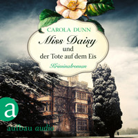 Miss Daisy und der Tote auf dem Eis - Miss Daisy ermittelt, Band 1 (Ungekürzt) - Carola Dunn - Hörbuch