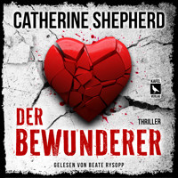 Der Bewunderer: Thriller - Catherine Shepherd - Hörbuch