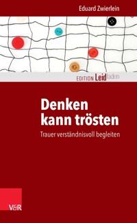 Denken kann trösten - Eduard Zwierlein - E-Book