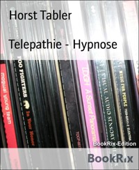 Telepathie - Hypnose - Horst Tabler - E-Book