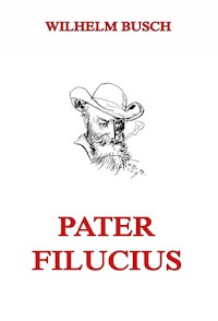 Pater Filucius - Wilhelm Busch - E-Book