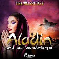 Aladin und die Wunderlampe - Der Abenteuer-Klassiker für die ganze Familie (Ungekürzt) - Dirk Walbrecker - Hörbuch