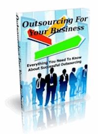 Outsourcing For Your Business - Ouvrage Collectif - E-Book