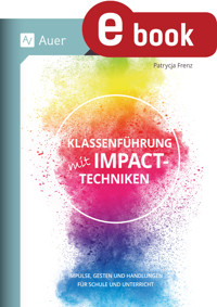 Klassenführung mit Impact-Techniken - Patrycja Frenz - E-Book