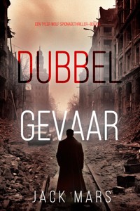 Dubbel Gevaar (Een Tyler Wolf Spionagethriller—Boek 5) - Jack Mars - E-Book