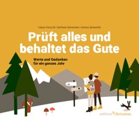 Prüft alles und behaltet das Gute! (1. Thessalonicher 5,21) - Tobias Petzoldt - E-Book