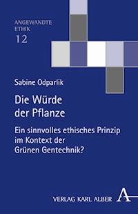 Die Würde der Pflanze - Sabine Odparlik - E-Book