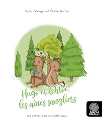 Hugo et Chloé, les aînés sangliers - Sonia Goerger - kostenlos E-Book
