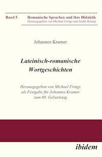 Lateinisch-romanische Wortgeschichten - Johannes Kramer - E-Book