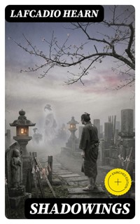 Shadowings - Lafcadio Hearn - E-Book