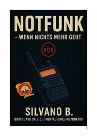 Notfunk – Wenn nichts mehr geht - Silvano B - E-Book