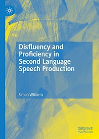 Disfluency and Proficiency in Second Language Speech Production - Simon Williams - E-Book