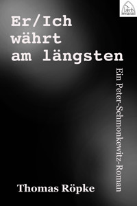 Er/Ich währt am längsten - Thomas Röpke - E-Book
