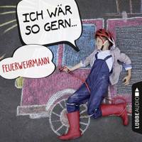 Ich wär so gern Feuerwehrmann (Ungekürzt) - Christian Bärmann - Hörbuch